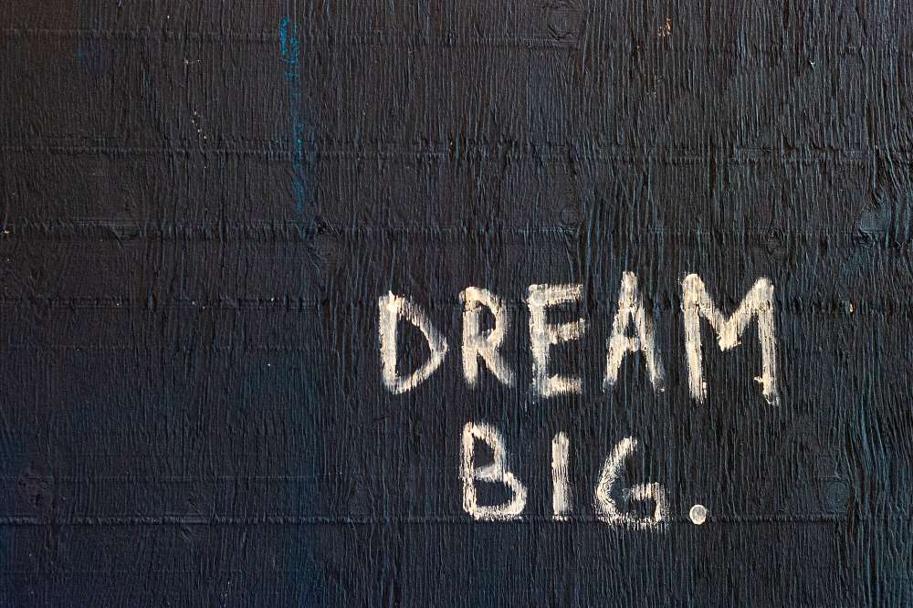 dream big thinking big